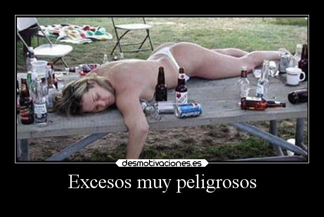 Excesos muy peligrosos -