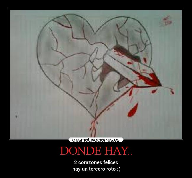 DONDE HAY.. - 2 corazones felices
hay un tercero roto :(