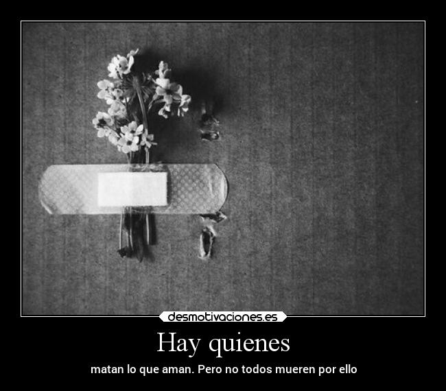 Hay quienes -