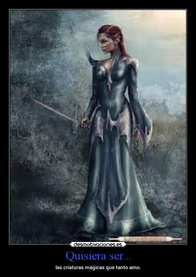 Quisiera ser... - las criaturas mágicas que tanto amo.