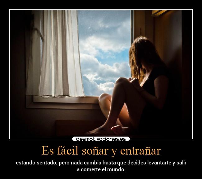 Es fácil soñar y entrañar -