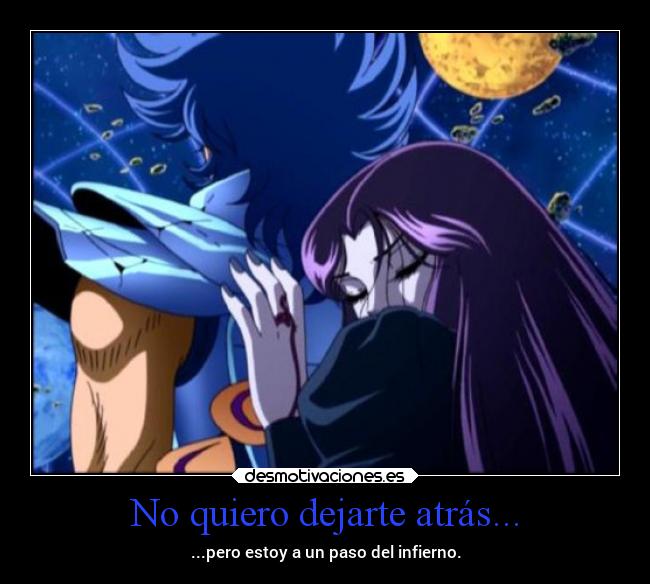 No quiero dejarte atrás... -