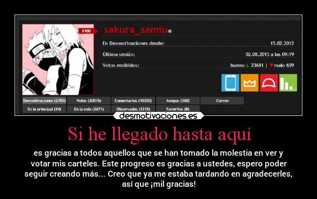 Si he llegado hasta aquí - es gracias a todos aquellos que se han tomado la molestia en ver y
votar mis carteles. Este progreso es gracias a ustedes, espero poder
seguir creando más... Creo que ya me estaba tardando en agradecerles,
así que ¡mil gracias!
