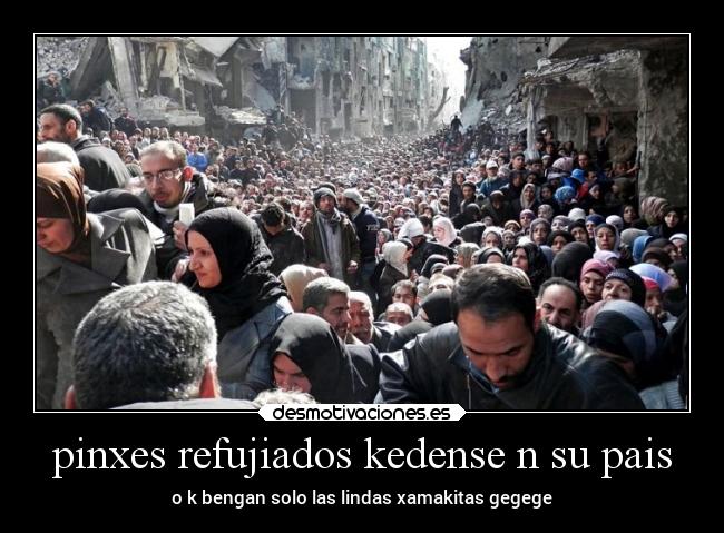 pinxes refujiados kedense n su pais - o k bengan solo las lindas xamakitas gegege