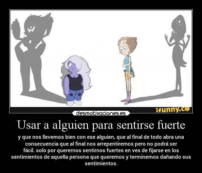 Usar a alguien para sentirse fuerte - 