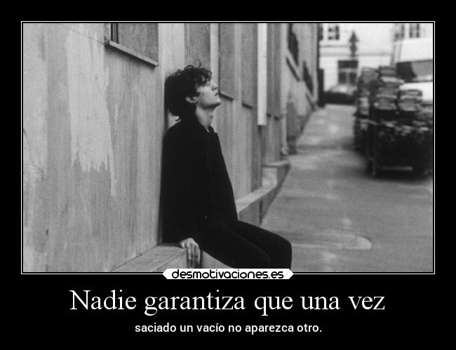 Nadie garantiza que una vez -