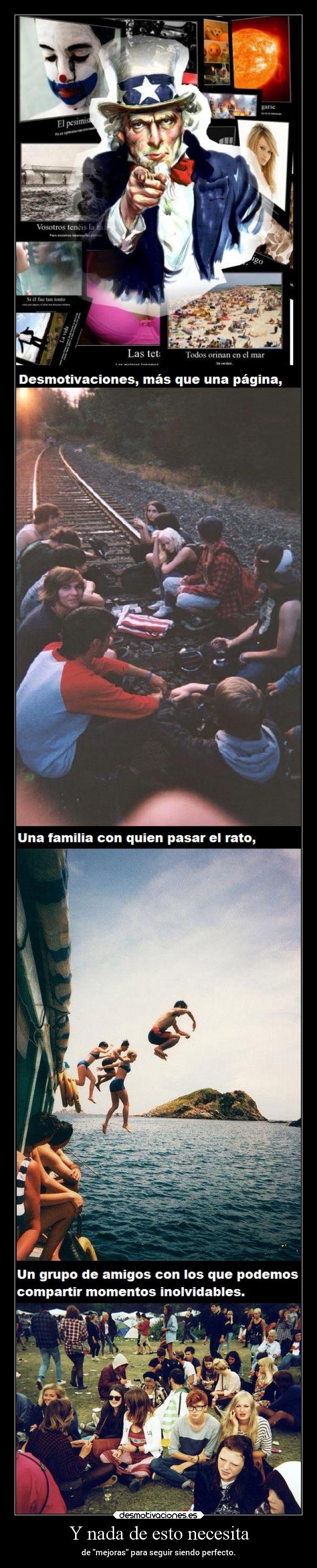 Y nada de esto necesita -