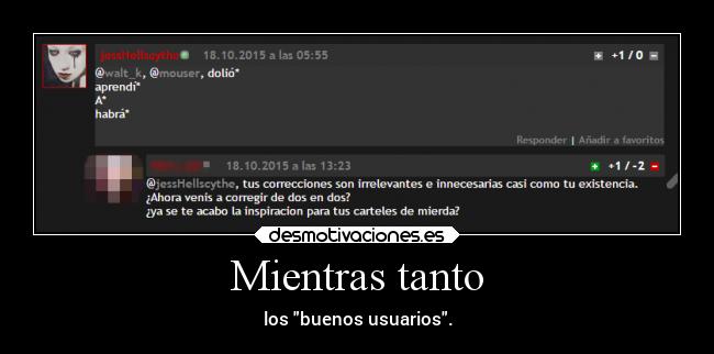 Mientras tanto - los buenos usuarios.