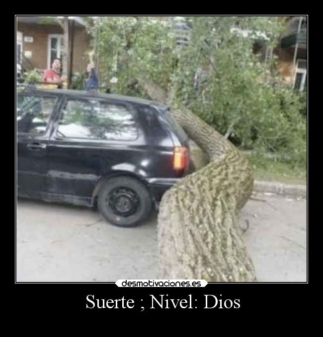 Suerte ; Nivel: Dios - 