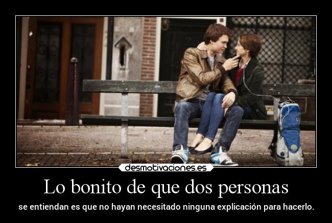 Lo bonito de que dos personas -