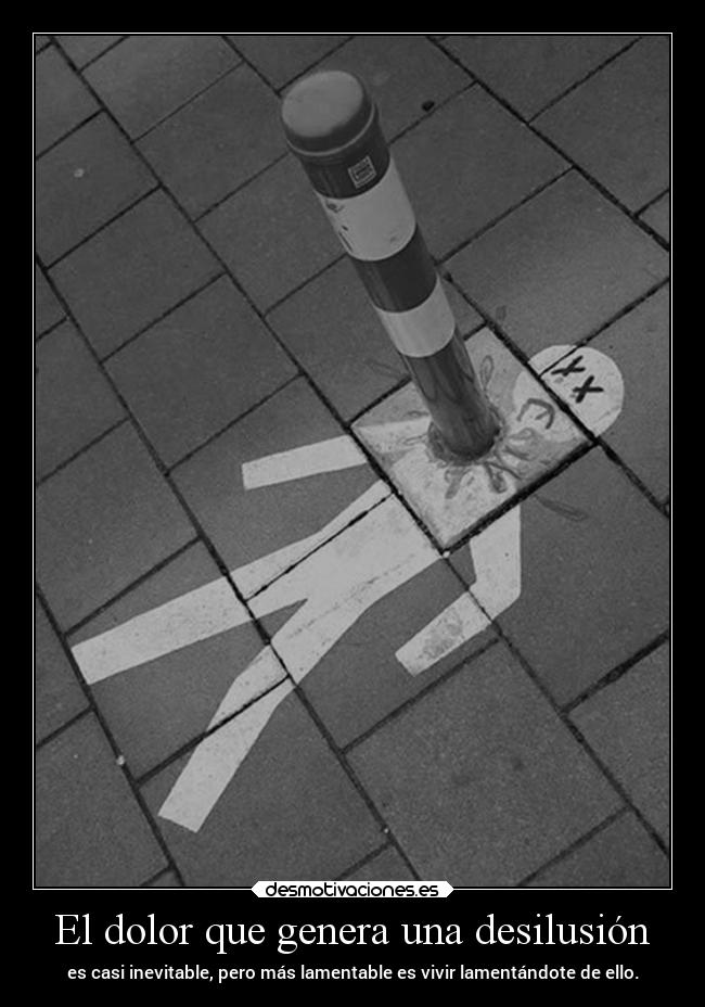 El dolor que genera una desilusión - 