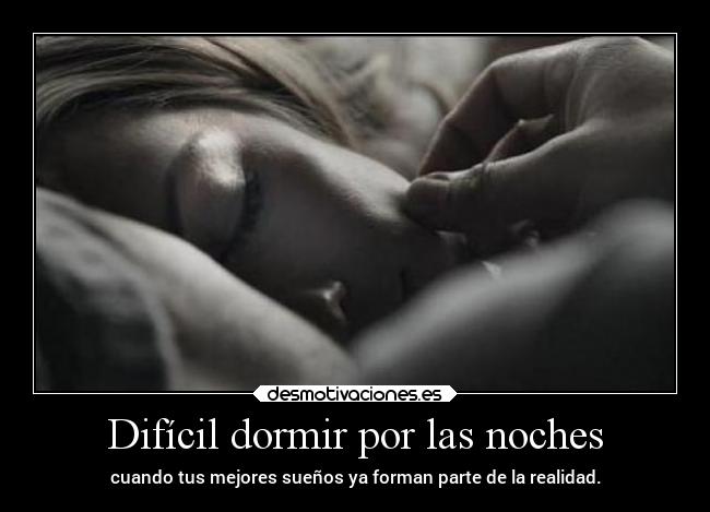 Difícil dormir por las noches -