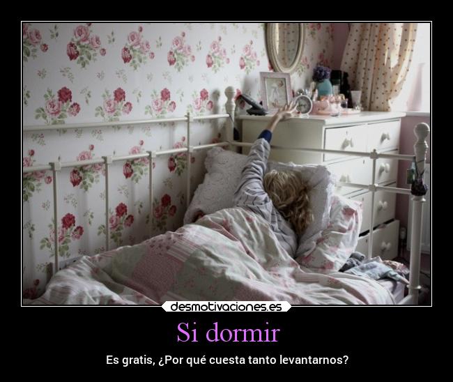 Si dormir - Es gratis, ¿Por qué cuesta tanto levantarnos?