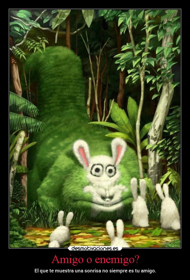 Amigo o enemigo? -