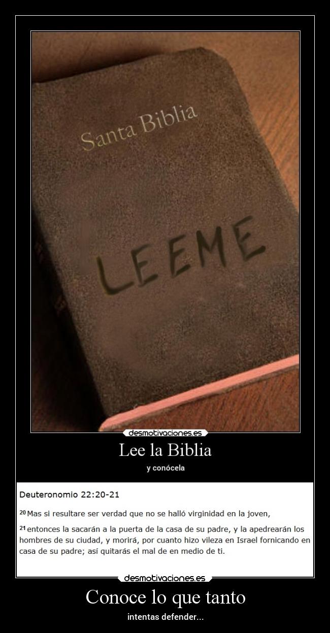 Conoce lo que tanto - intentas defender...