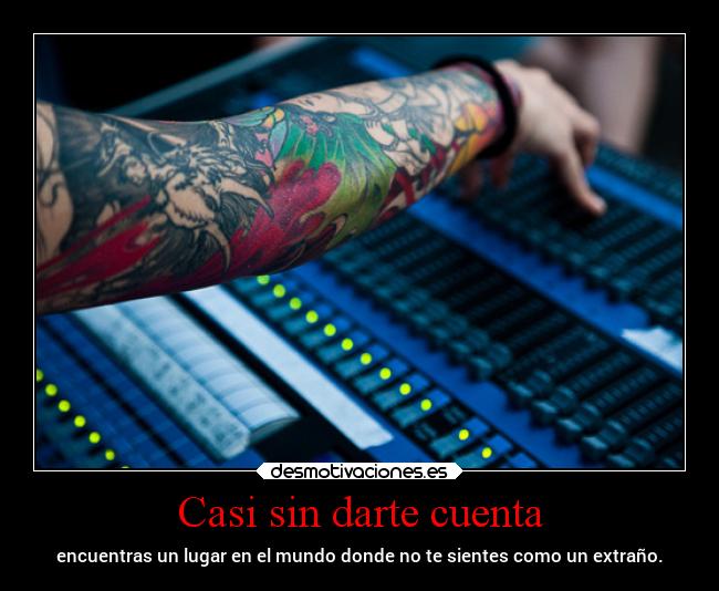 Casi sin darte cuenta -