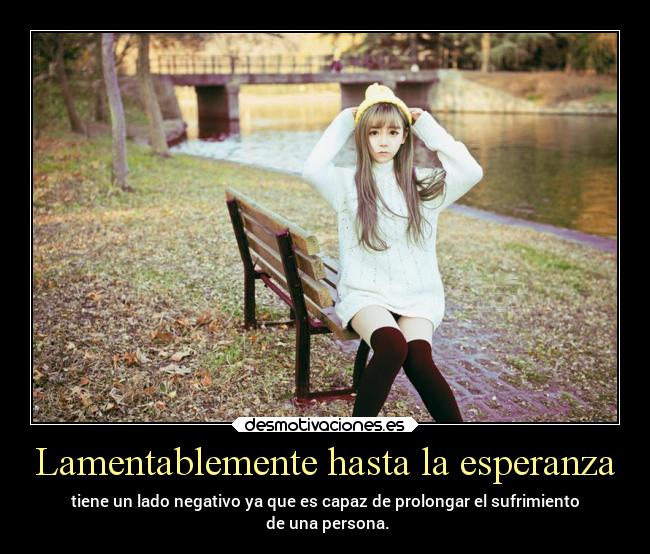 Lamentablemente hasta la esperanza -