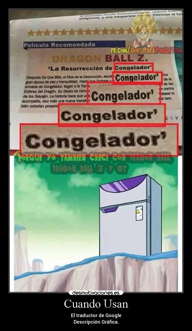 Cuando Usan - El traductor de Google
Descripción Gráfica.