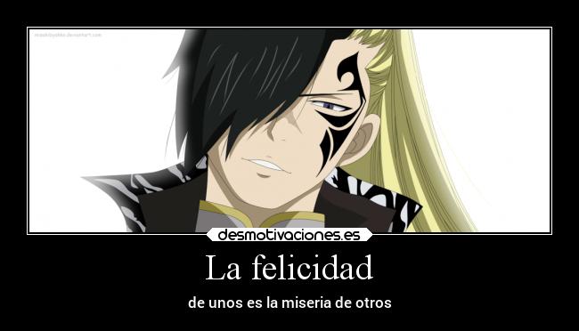 La felicidad - de unos es la miseria de otros