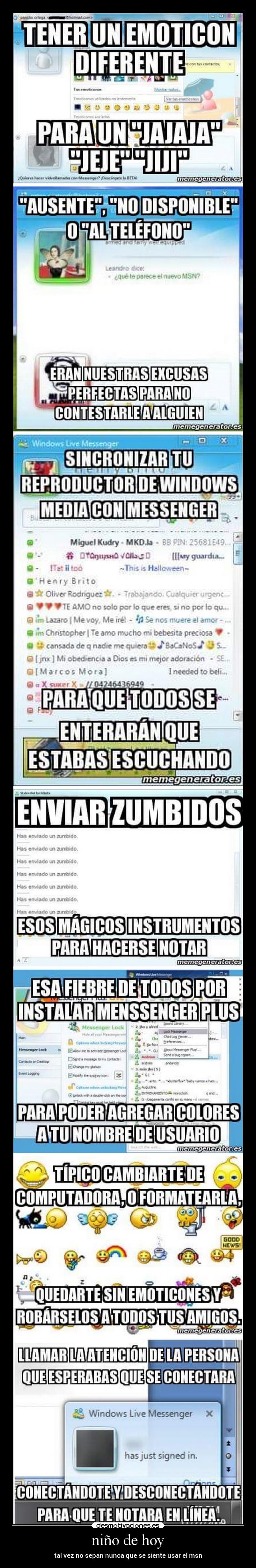 niño de hoy - tal vez no sepan nunca que se siente usar el msn