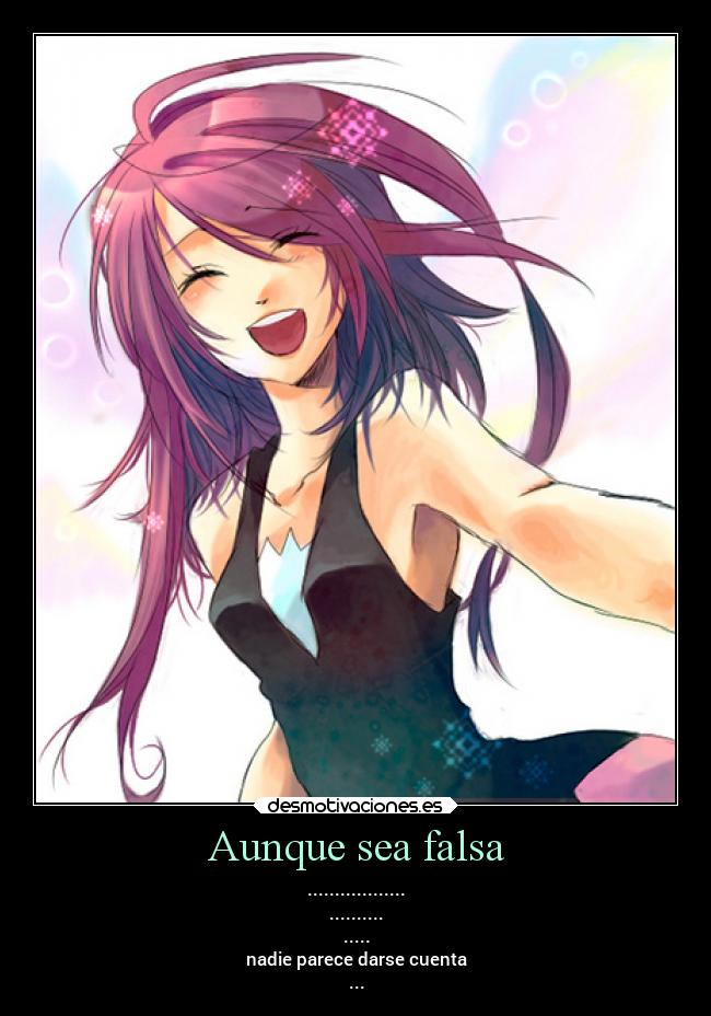 Aunque sea falsa -
