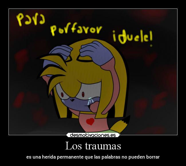 Los traumas - es una herida permanente que las palabras no pueden borrar