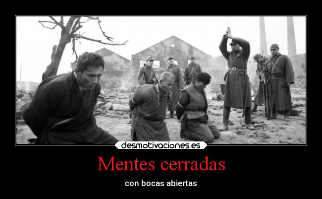 Mentes cerradas - con bocas abiertas