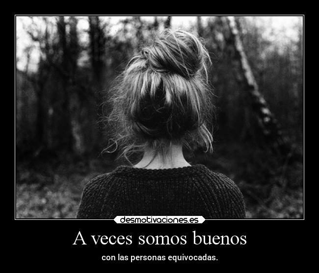 A veces somos buenos -