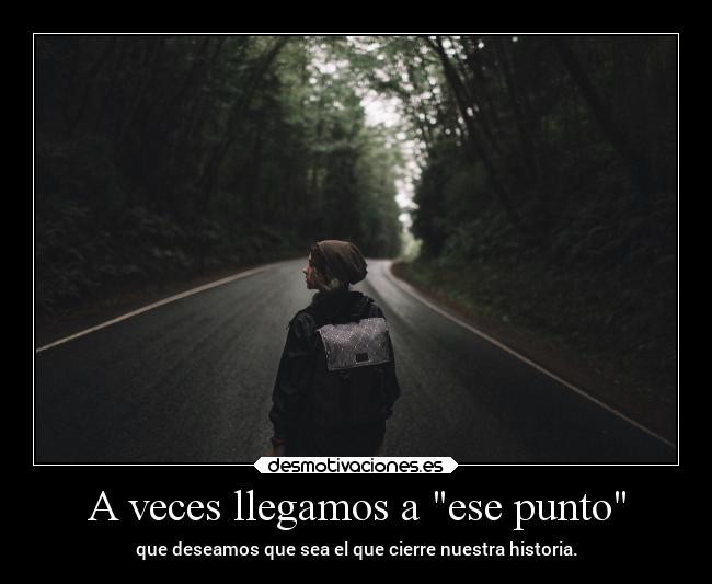 A veces llegamos a ese punto - 