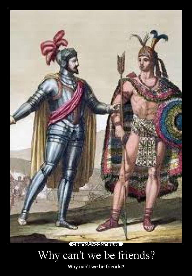 carteles historia moctezuma hernan fucking cortes desmotivaciones