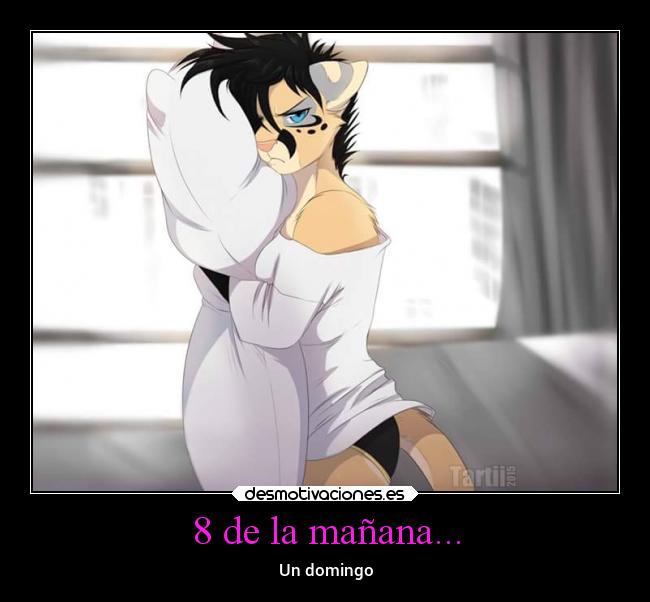 8 de la mañana... -