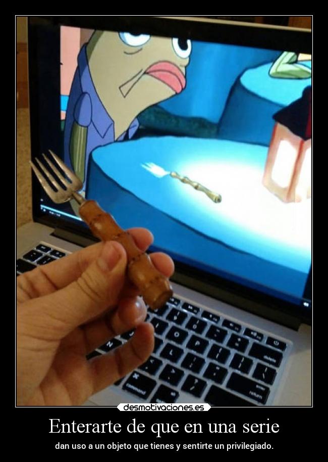 Enterarte de que en una serie - 