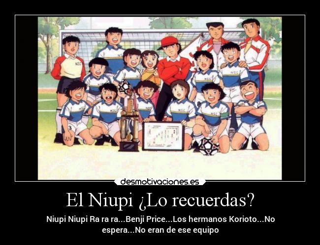 carteles humor recuerdos anime supercampeones niupi desmotivaciones
