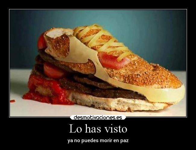 Lo has visto - ya no puedes morir en paz