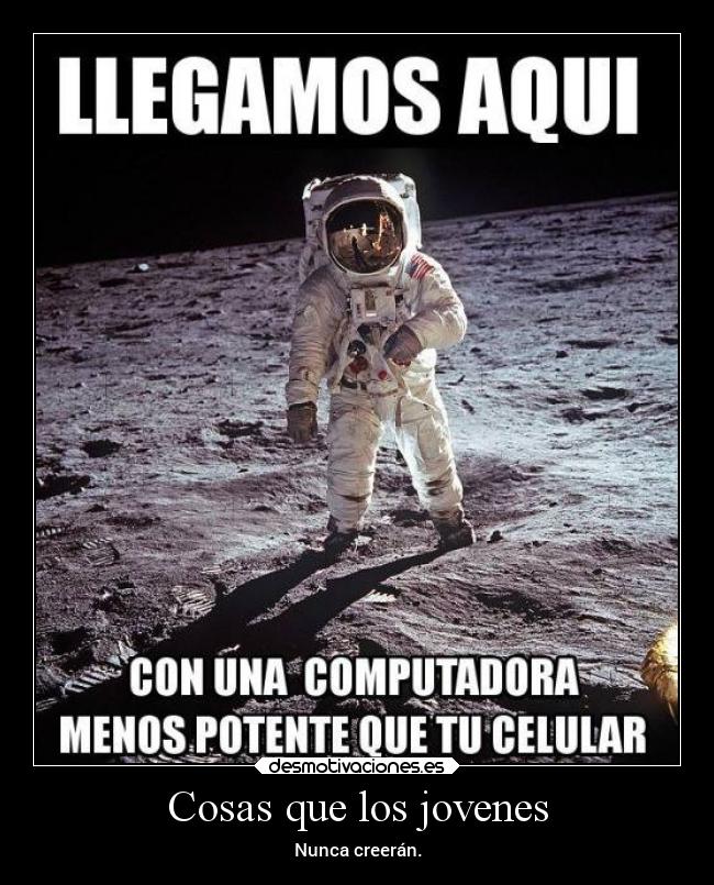 Cosas que los jovenes - Nunca creerán.
