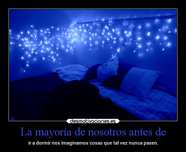 La mayoría de nosotros antes de -