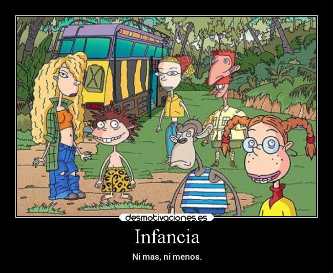 Infancia - Ni mas, ni menos.