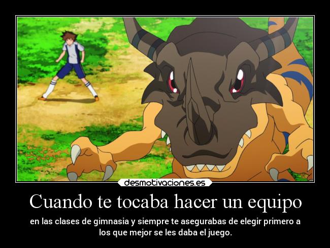 Cuando te tocaba hacer un equipo -