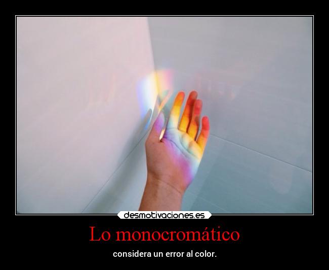 Lo monocromático - 