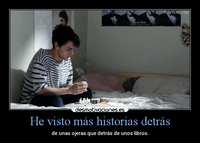 He visto más historias detrás -