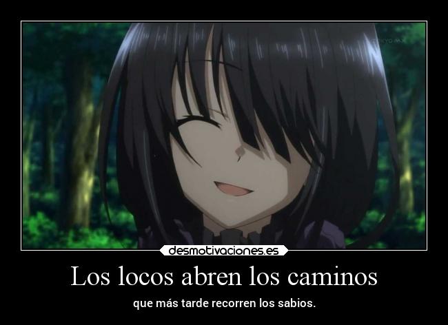 Los locos abren los caminos -