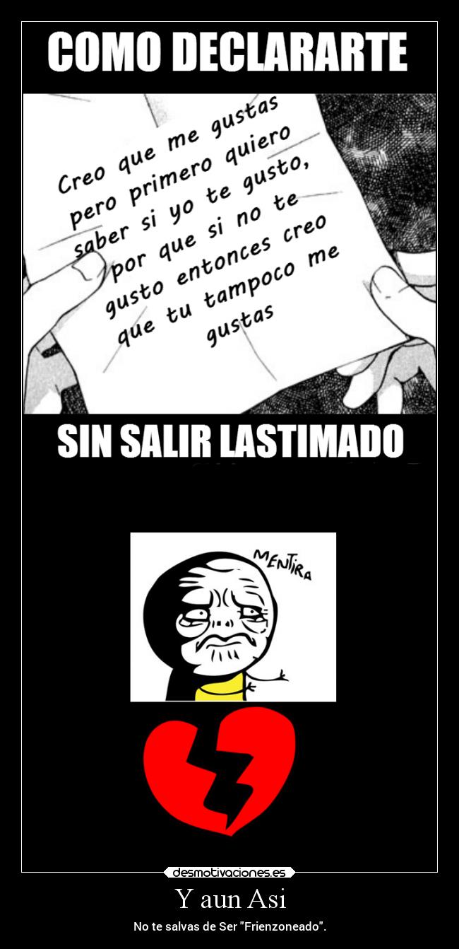 Y aun Asi - No te salvas de Ser Frienzoneado.