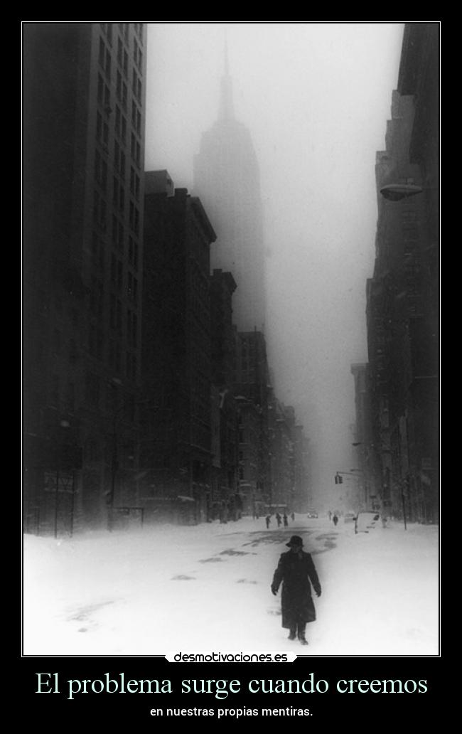 El problema surge cuando creemos -