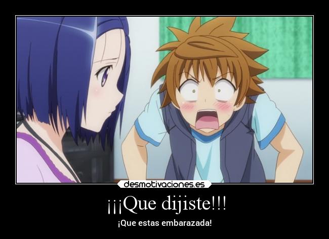 ¡¡¡Que dijiste!!! - ¡Que estas embarazada!