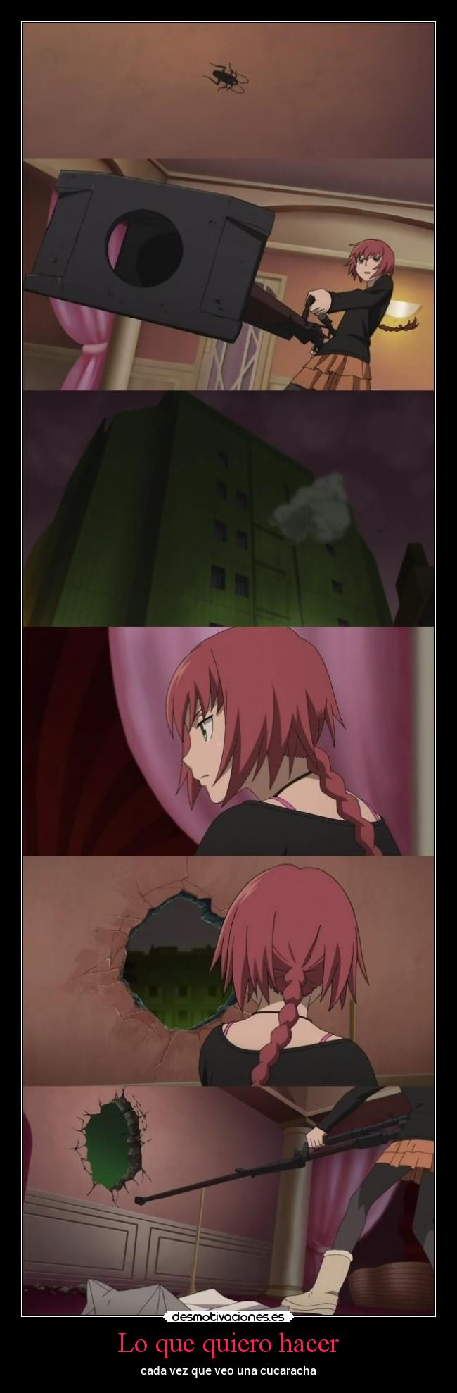 Lo que quiero hacer - cada vez que veo una cucaracha