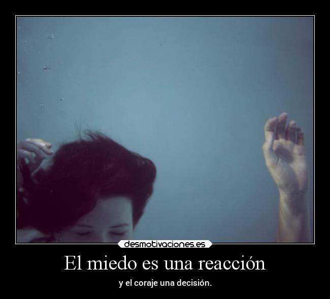 El miedo es una reacción -