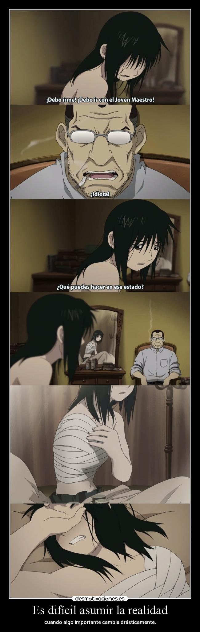 Es difícil asumir la realidad - cuando algo importante cambia drásticamente.