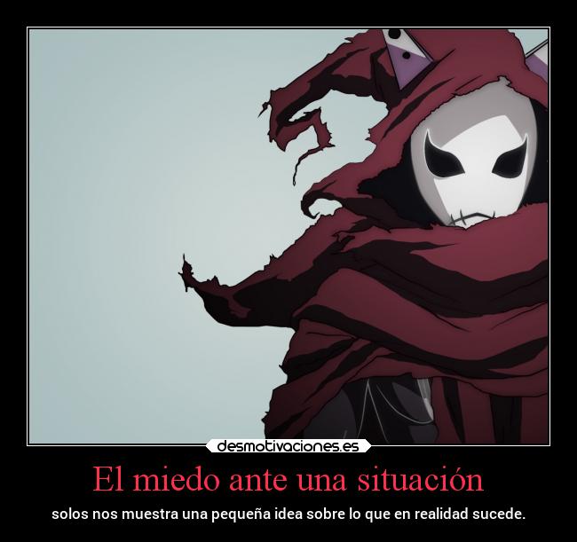 El miedo ante una situación - solos nos muestra una pequeña idea sobre lo que en realidad sucede.