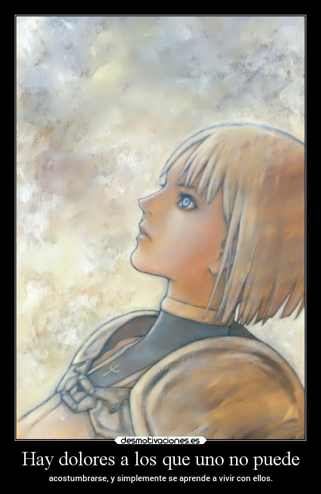 carteles muerte amor vida anime raptorhunters harukaze manga claymore clare claire teresa dolo sufrimiento desmotivaciones