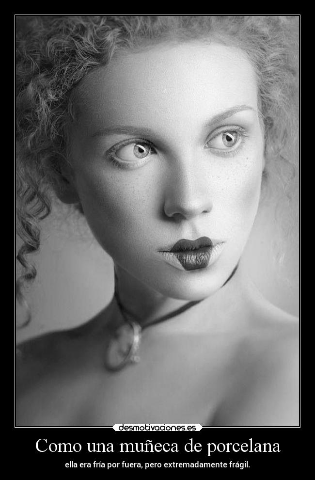 carteles mujer debilidad maquillaje muneca porcelana fragil fria bella stophipocresia desmotivaciones